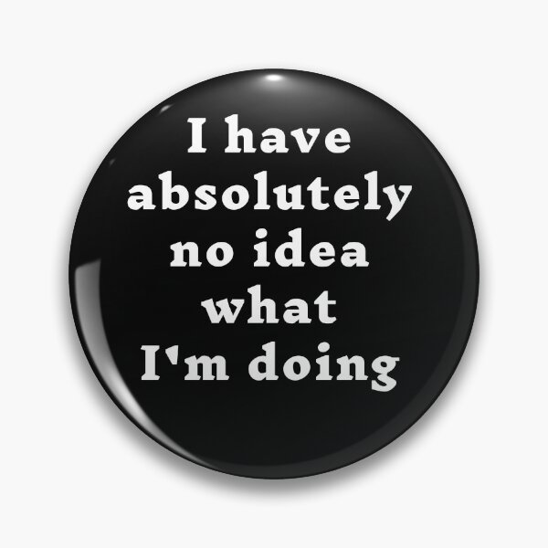 Item preview, I have absolutely no idea what I'm doing designed and sold by funnyup.