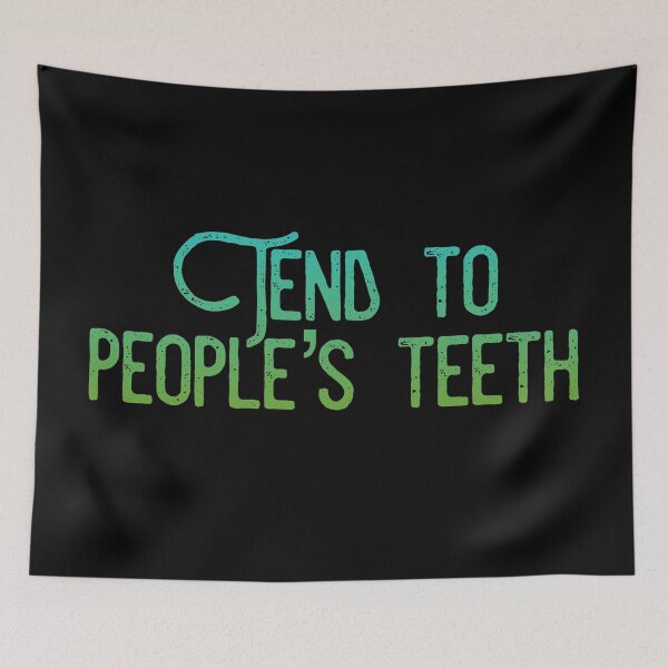 Item preview, Tend to people's teeth. designed and sold by inkset.