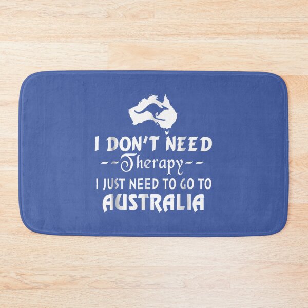 Item preview, I Don_t Need Therapy I Just Need To Go To Australia Funny designed and sold by rummlcarrovv23.
