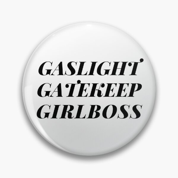 Item preview,  gaslight gatekeep girlboss designed and sold by nevertheless-.