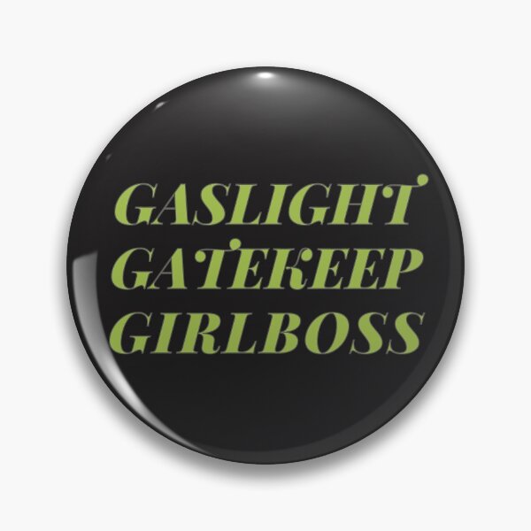 Item preview,  gaslight gatekeep girlboss designed and sold by nevertheless-.