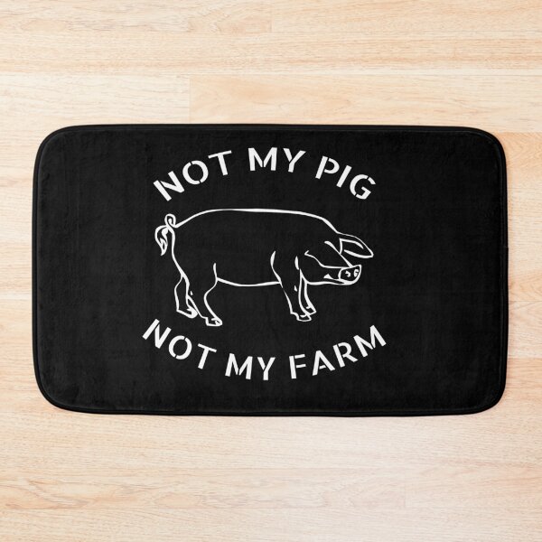 Item preview, not my pig not my farm designed and sold by DisenyosDeMike.