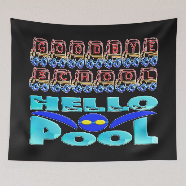 Item preview, GOODBYE SCHOOL HELLO POOL COOL SUMMER(2)  designed and sold by Ralek.