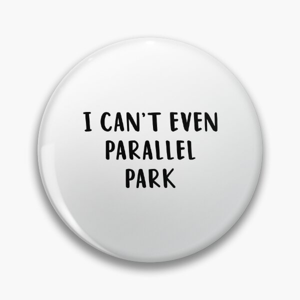 Item preview, I Can't Even Parallel Park designed and sold by quoteedesigns.