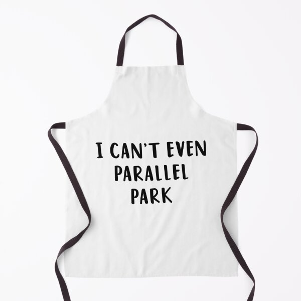 Item preview, I Can't Even Parallel Park designed and sold by quoteedesigns.