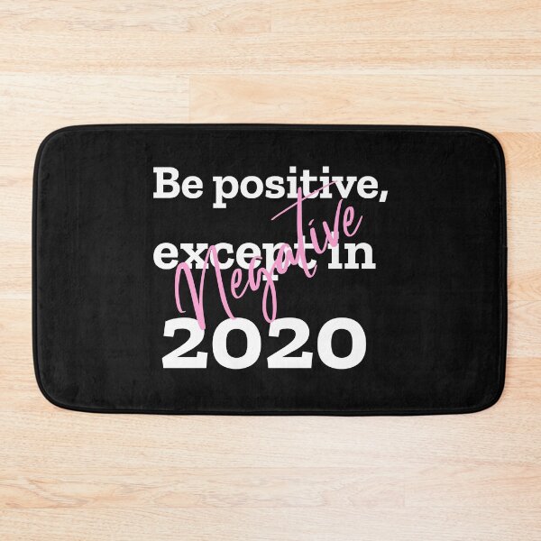 Item preview, Be positive, except in 2020: instead be negative designed and sold by seven eleven.