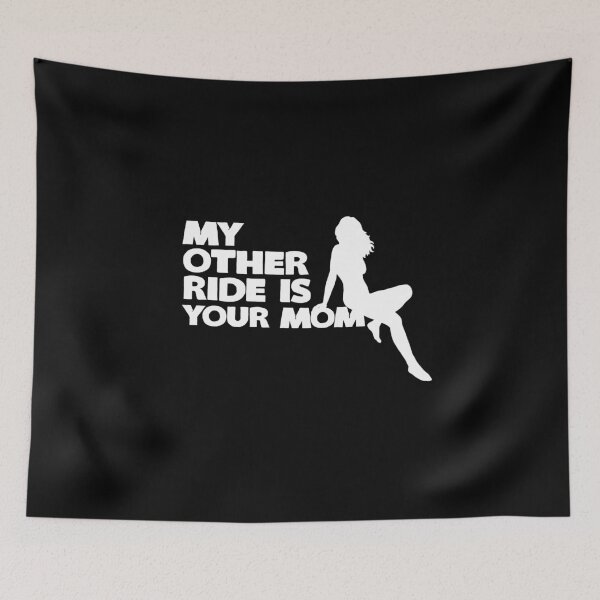Item preview, My Other Ride Is Your Mom designed and sold by KoolMoDee.