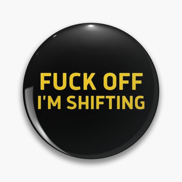 Item preview, Fuck Off Im Shifting Reality Shifting designed and sold by GeconGonope.
