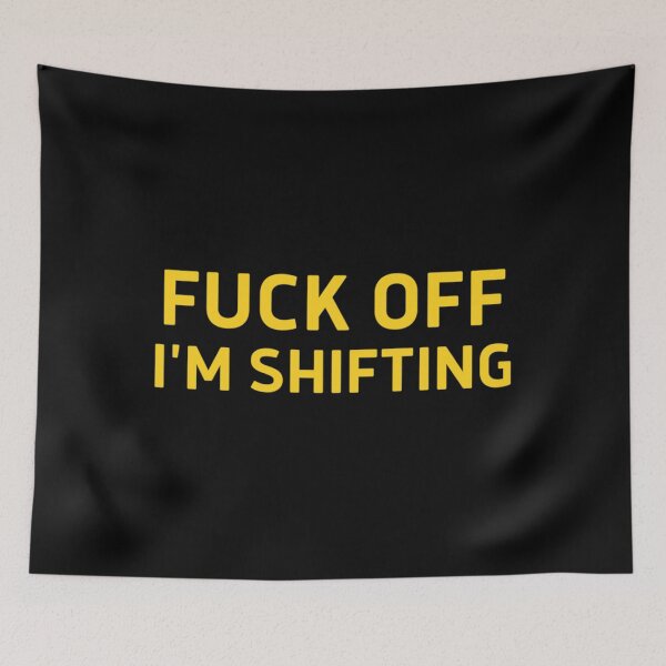 Item preview, Fuck Off Im Shifting Reality Shifting designed and sold by GeconGonope.
