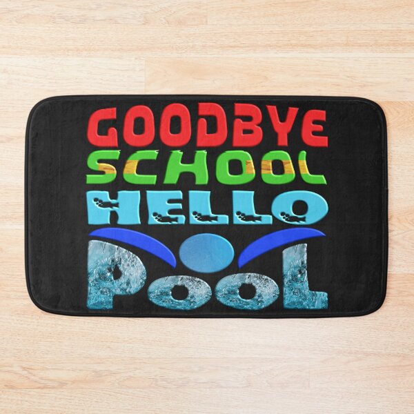 Item preview, GOODBYE SCHOOL HELLO POOL COOL SUMMER(3)  designed and sold by Ralek.