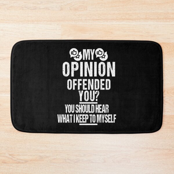 Item preview, My opinion offended you? you should hear what I keep to myself designed and sold by Limitless Store.