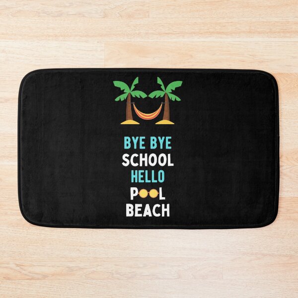 Item preview,  Bye Bye School Hello Pool Beach . designed and sold by Hab2.