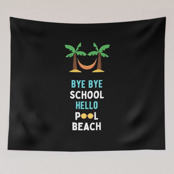 Item preview,  Bye Bye School Hello Pool Beach . designed and sold by Hab2.