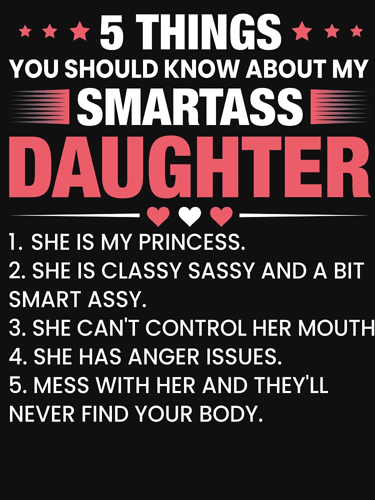 5 Things You Should Know About My Smartass Daughter T Shirt Daughter Shirt Crazy Daughter Shirt girl dad t shirt Lightweight Hoodie for Sale by UniqueStylistic Redbubble