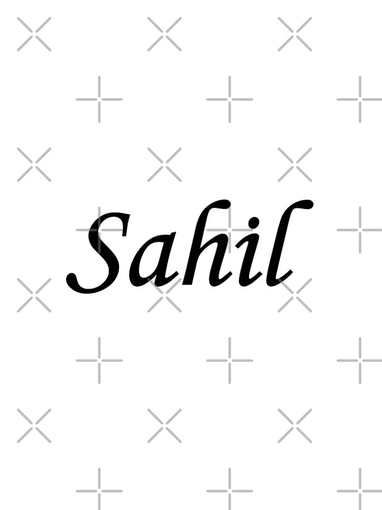 Sahil Name T Shirt - Sahil Things Name Gift Item Tee