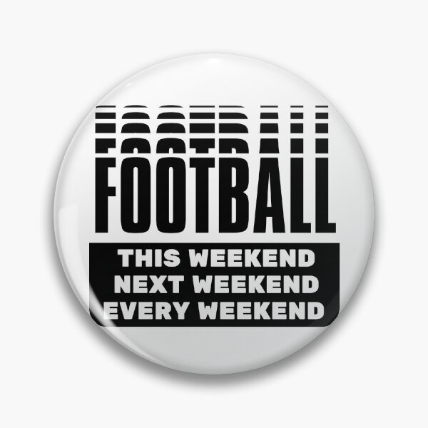 Item preview, Football: This weekend. Football next weekend. Football every weekend designed and sold by TheGreenGoat.