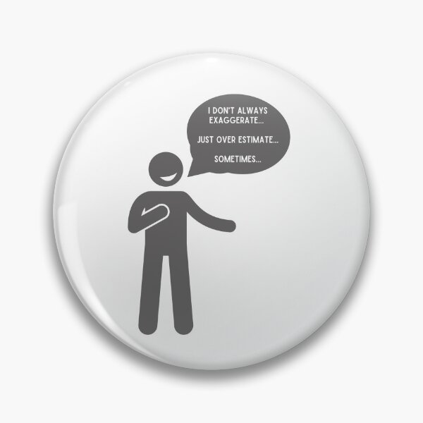 Item preview, I Don't Exaggerate, Just Over Estimate, Sometimes designed and sold by NebularNerd.
