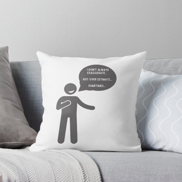 Item preview, I Don't Exaggerate, Just Over Estimate, Sometimes designed and sold by NebularNerd.