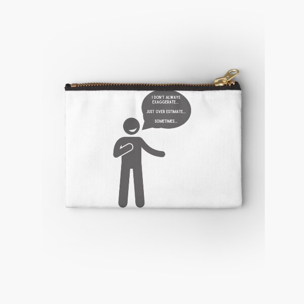 Item preview, I Don't Exaggerate, Just Over Estimate, Sometimes designed and sold by NebularNerd.