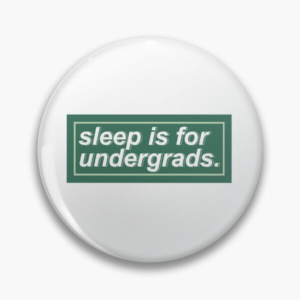 Item preview, Sleep is for undergrads, green designed and sold by DianaHumble.