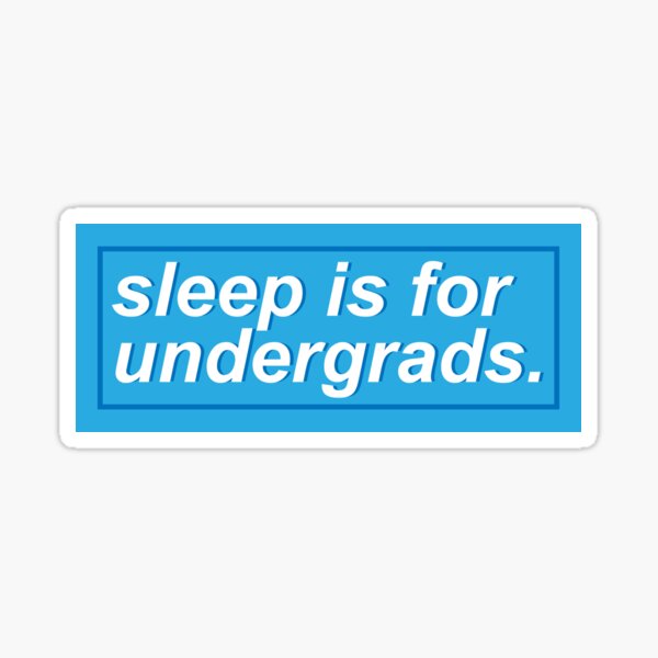 Item preview, Sleep is for undergrads, blue designed and sold by DianaHumble.