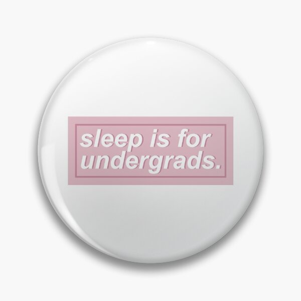 Item preview, Sleep is for undergrads, pink designed and sold by DianaHumble.
