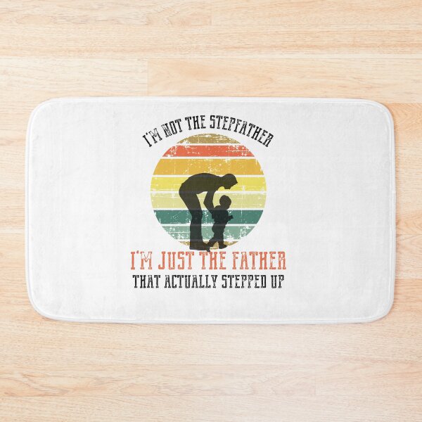 Item preview, I'm Not The Stepfather I'm Just The Father That Actually Stepped Up designed and sold by StoneColdMovies.