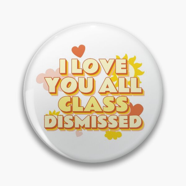Item preview, I Love You All Class Dismissed Teacher Last Day Of School designed and sold by StudioQ-.