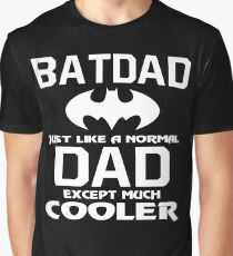 Gift For You Dad - BATDAD is Cooler - Father's Day Gift Graphic T-Shirt