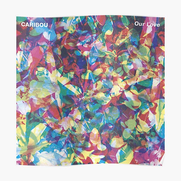 Caribou Our Love Poster