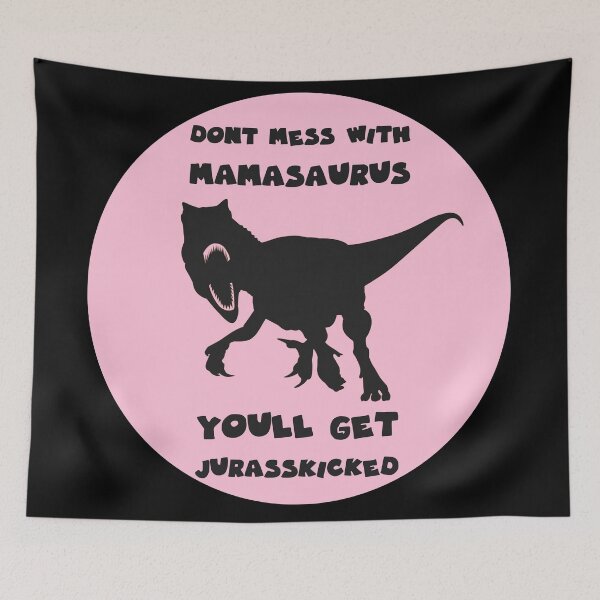 Item preview, dont mess with mamasaurus designed and sold by GoranDesign.