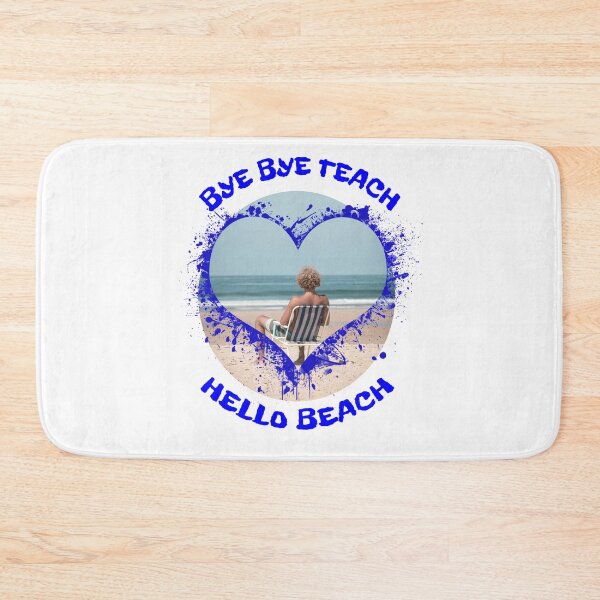 Item preview, Bye Bye Teach Hello Beach Schools Over designed and sold by KeysTreasures.