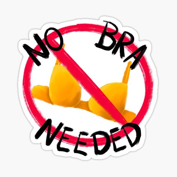 No Bra Bra Saying Without Bra Breastpiece Ladies' Sticker