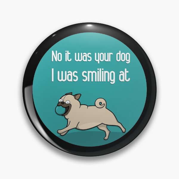 Item preview, no it was your dog i was smiling at designed and sold by GoranDesign.