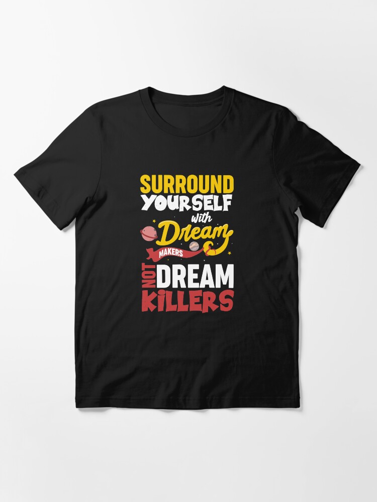 Alternate view of Surround Yourself With Dream Makers Essential T-Shirt