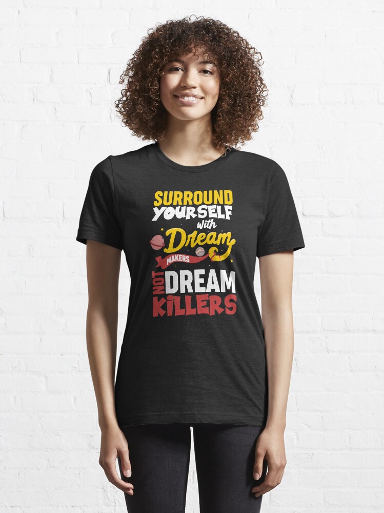 Alternate view of Surround Yourself With Dream Makers Essential T-Shirt