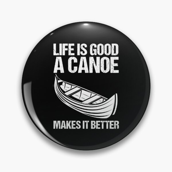 Item preview, Life Is Good A Canoe Makes It Better Paddle Boat Paddling designed and sold by Nessshirts.