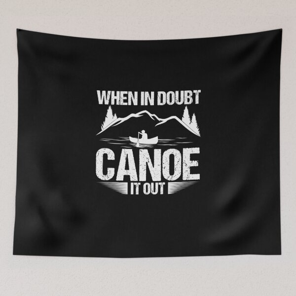 Item preview, When In Doubt Canoe It Out Canoe Lover Canoe Fan Canoe Trip designed and sold by Nessshirts.