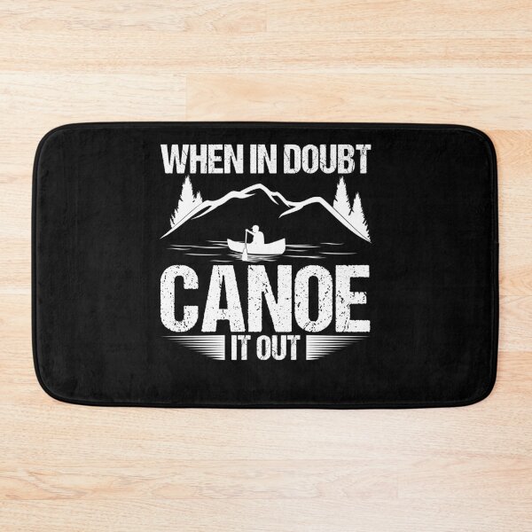 Item preview, When In Doubt Canoe It Out Canoe Lover Canoe Fan Canoe Trip designed and sold by Nessshirts.