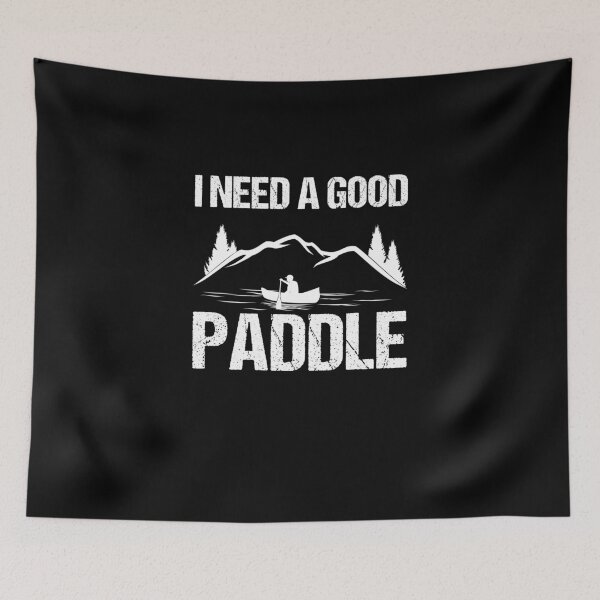 Item preview, I Need A Good Paddle Canoeing Canoe Lover Canoe Trip Boat designed and sold by Nessshirts.