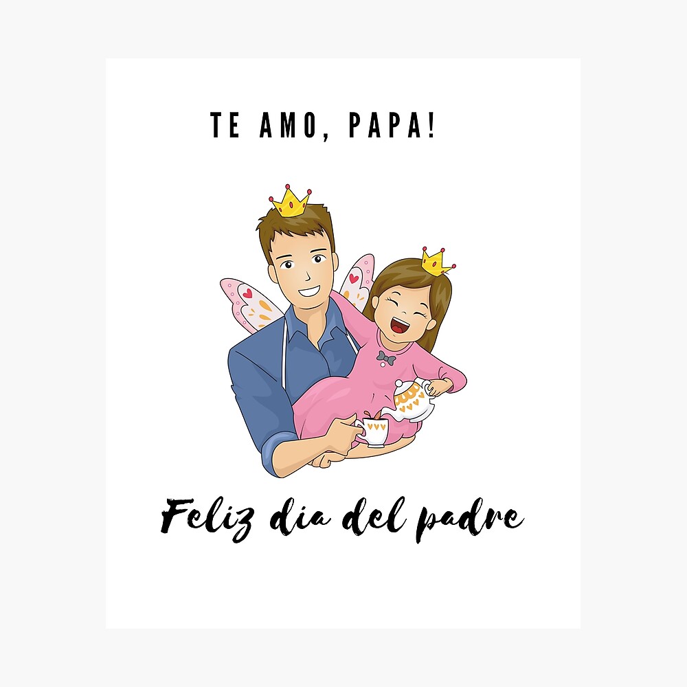 Te amo Papa! Feliz dia del padre