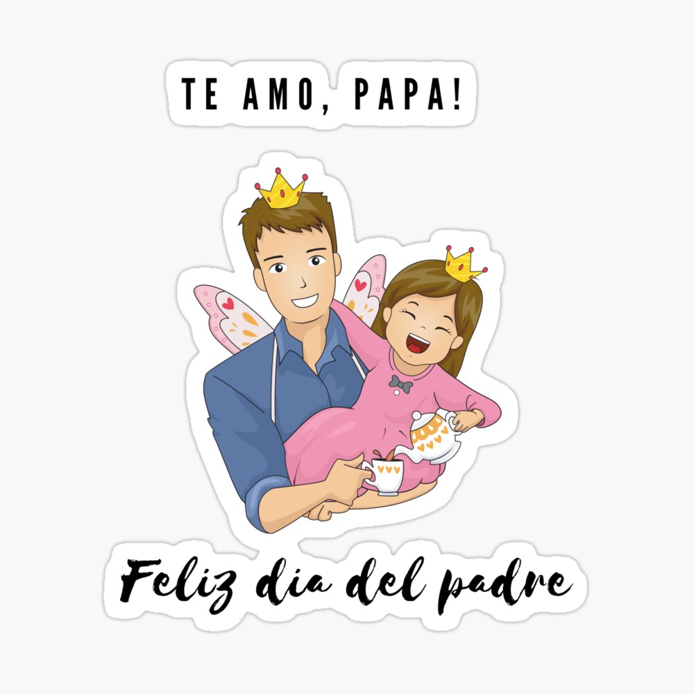 Te amo Papa! Feliz dia del padre