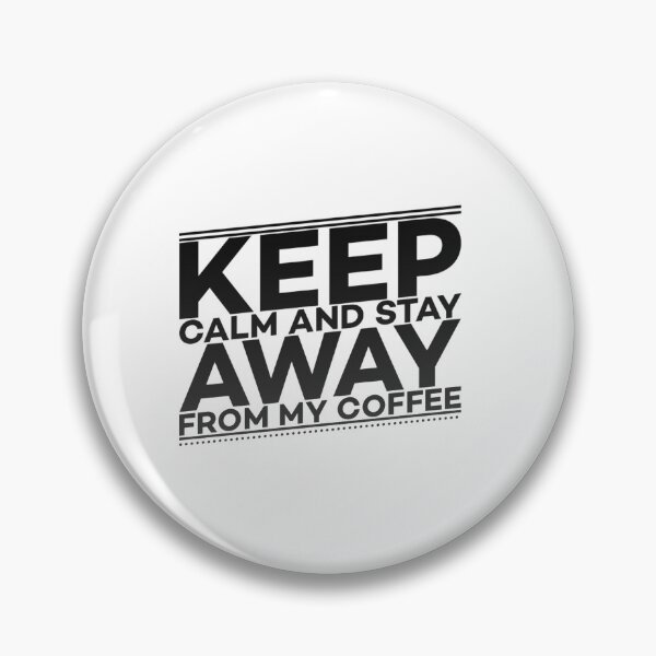 Item preview, Keep calm  and stay away  from my coffee designed and sold by kattjona.