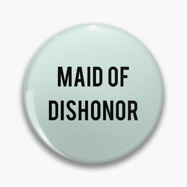 Item preview, Maid Of Dishonor designed and sold by thetshirtworks.