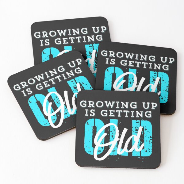 Item preview, Growing up is getting old funny quote designed and sold by AMSonArt.