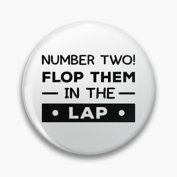 Item preview, Rule Number Two! Flop Them In The Lap designed and sold by FilipeFerreira.