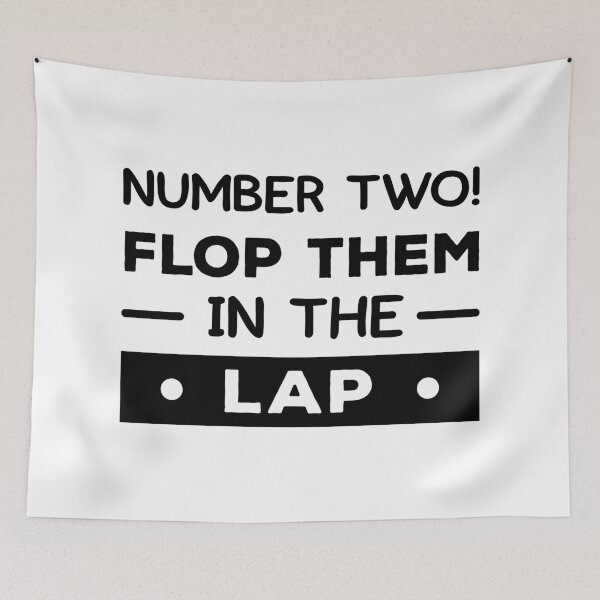 Item preview, Rule Number Two! Flop Them In The Lap designed and sold by FilipeFerreira.