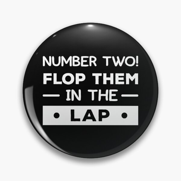 Item preview, Rule Number Two! Flop Them In The Lap (White) designed and sold by FilipeFerreira.