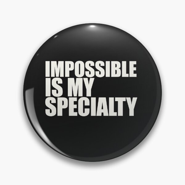 Item preview, Impossible is my specialty designed and sold by ArtDesignUSA.