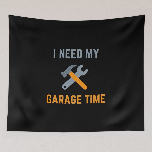 Item preview, I Need My Garage Time | Funny designed and sold by HDTees4U.